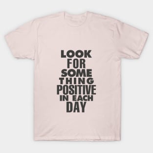 Look For Something Positive in Each Day by The Motivated Type in Pink and Black T-Shirt